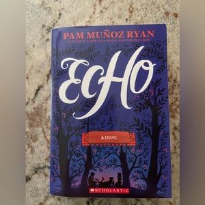 Echo By Pam Muñoz Ryan Book Used
